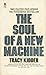 The Soul of a New Machine by Tracy Kidder