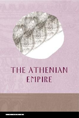 The Athenian Empire (Edinburgh Readings on the Ancient World)