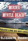 Murder at Myrtle Beach (Sisters Week, #2) Murder at Myrtle Beach (Sisters Week, #2)