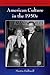 American Culture in the 1950s (Twentieth-Century American Culture)