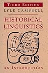 Historical Linguistics by Lyle Campbell