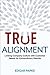 True Alignment by Edgar Papke