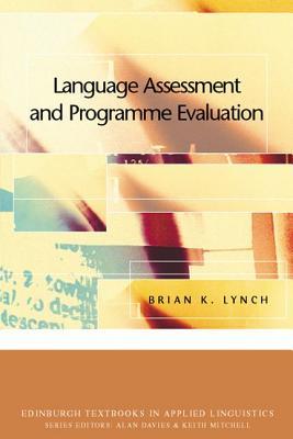 Language Assessment and Programme Evaluation (Edinburgh Textbooks in Applied Linguistics)
