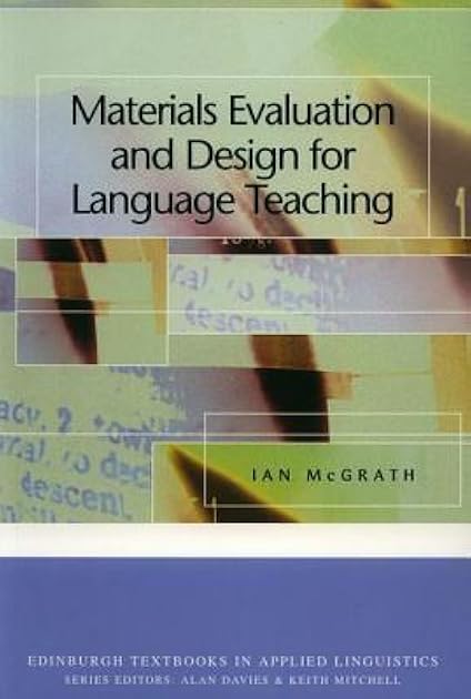 Materials Evaluation and Design for Language Teaching (Edinburgh Textbooks in Applied Linguistics)