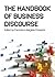 The Handbook of Business Discourse by Francesca Bargiela-Chiappini The Handbook of Business Discourse by Francesca Bargiela-Chiappini