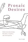 Prosaic Desires: Modernist Knowledge, Boredom, Laughter, and Anticipation Prosaic Desires: Modernist Knowledge, Boredom, Laughter, and Anticipation
