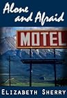 Alone and Afraid by Elizabeth Sherry
