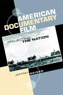 American Documentary Film: Projecting the Nation (Paperback)