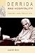 Derrida and Hospitality: Theory and Practice