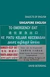Singapore English (Dialects of English) Singapore English (Dialects of English)