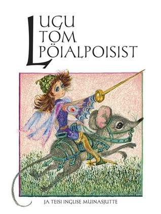 Lugu Tom Pöialpoisist ja teisi inglise muinasjutte (Hardcover)