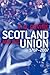 Scotland and the Union, 1707 - 2007 by T.M. Devine