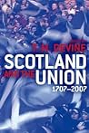 Scotland and the Union, 1707 - 2007 Scotland and the Union, 1707 - 2007