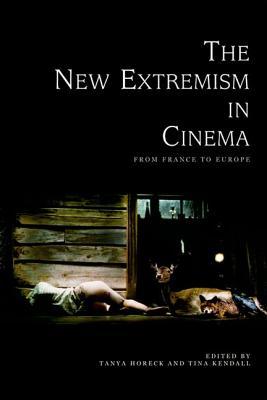 The New Extremism in Cinema: From France to Europe (Hardcover)
