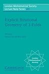 Explicit Birational Geometry of 3-folds (London Mathematical Society Lecture Note Series, Series Number 281) Explicit Birational Geometry of 3-folds (London Mathematical Society Lecture Note Series, Series Number 281)