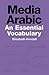 Media Arabic: An Essential Vocabulary