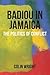 Badiou in Jamaica: The Politics of Conflict (Anamnesis)