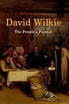 David Wilkie: The People's Painter