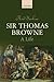 Sir Thomas Browne: A Life