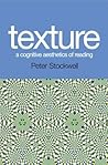 Texture - A Cognitive Aesthetics of Reading by Peter Stockwell