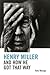 Henry Miller and How He Got That Way by Katy Masuga