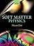 Soft Matter Physics