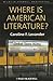 Where is American Literature? by Caroline F. Levander