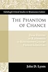 The Phantom of Chance: From Fortune to Randomness in Seventeenth-Century French Literature (Edinburgh Critical Studies in Renaissance Culture)