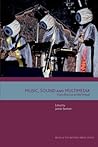 Music, Sound and Multimedia: From the Live to the Virtual (Music and the Moving Image)