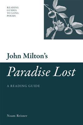 John Milton's 'Paradise Lost': A Reading Guide (Reading Guides to Long Poems)