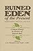 Ruined Eden of the Present:...