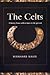 The Celts A History from Earliest Times to the Present by Bernhard Maier