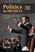Politics in Mexico: Democra...