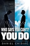 Who Says You Can’...
