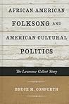 African American Folksong and American Cultural Politics: The Lawrence Gellert Story