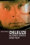 Deleuze, Altered States and Film by Anna Powell