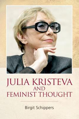 Julia Kristeva and Feminist Thought (Hardcover)