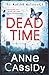 Dead Time by Anne Cassidy Dead Time by Anne Cassidy