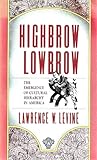 Highbrow/Lowbrow: The Emergence of Cultural Hierarchy in America