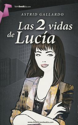 Las 2 vidas de Lucía (Tombooktu: Chicklit) (Spanish Edition)