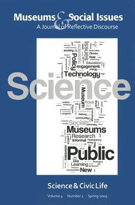 Science & Civic Life: Museums & Social Issues 4:1 Thematic Issue