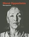 Meret Oppenheim by Elisabeth Bronfen