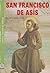 San Francisco de Asís / St. Francis of Assisi (Santos. Amigos De Dios) (Spanish Edition)