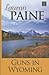 Guns in Wyoming by Lauran Paine