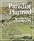 Paradise Planned: The Garden Suburb and the Modern City