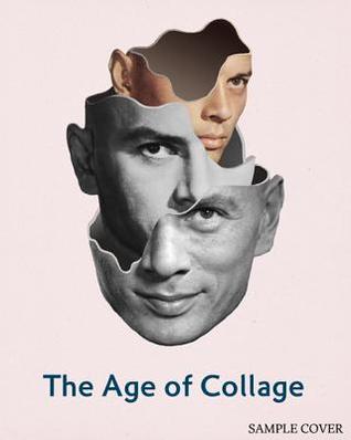 The Age of Collage: Contemporary Collage in Modern Art (Hardcover)