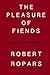 The Pleasure of Fiends: Fiv...