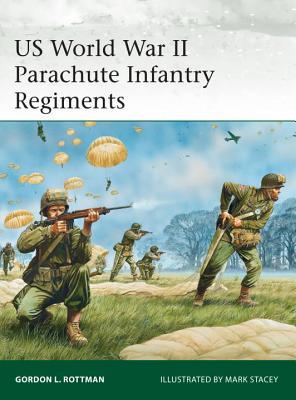 US World War II Parachute Infantry Regiments (Elite, 198)