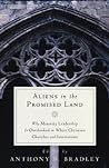 Aliens in the Promised Land by Anthony B. Bradley