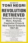 Revolution retrieved: Writings on Marx, Keynes, capitalist crisis, and new social subjects (1967-83)